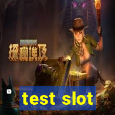 test slot