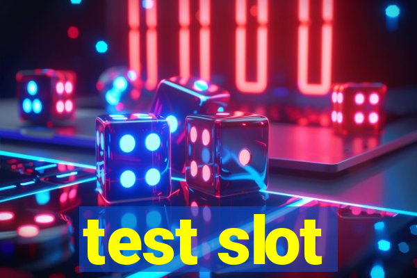 test slot