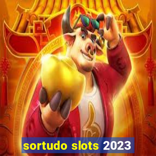 sortudo slots 2023