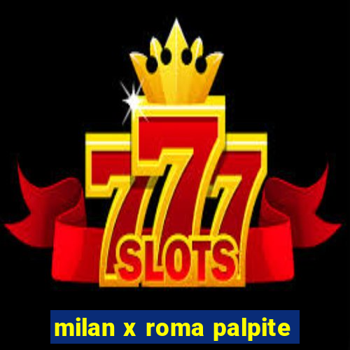 milan x roma palpite