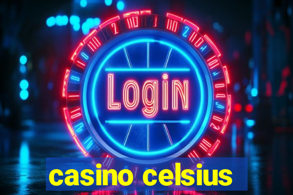 casino celsius