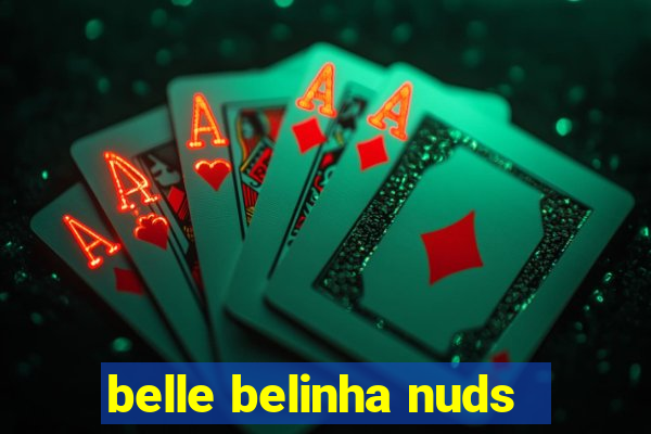 belle belinha nuds