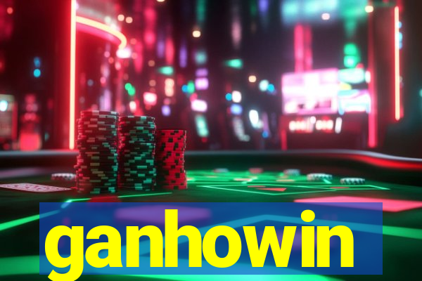 ganhowin