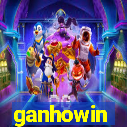 ganhowin