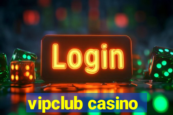 vipclub casino