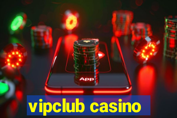 vipclub casino