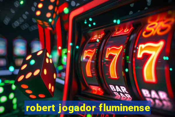 robert jogador fluminense