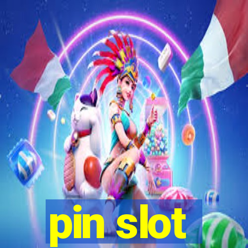 pin slot