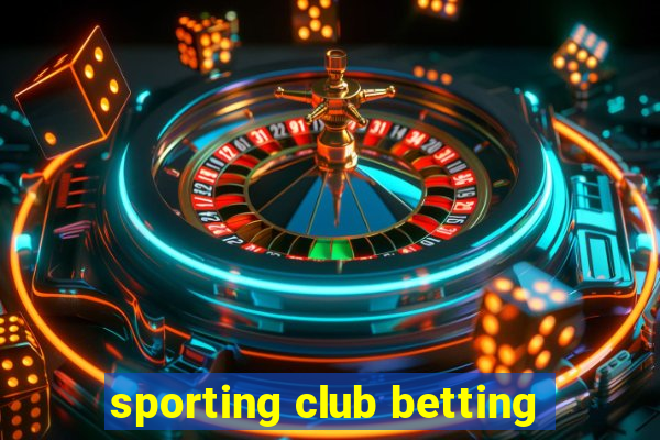 sporting club betting