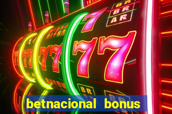 betnacional bonus de boas vindas