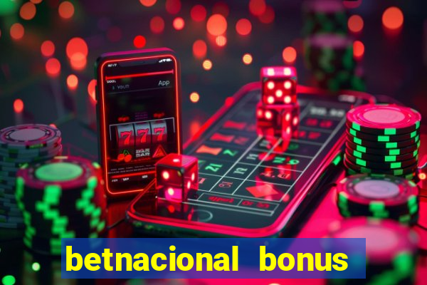 betnacional bonus de boas vindas