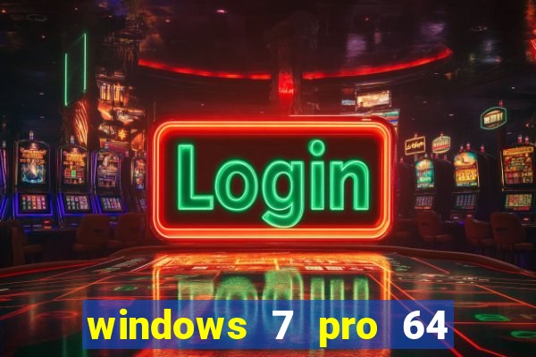 windows 7 pro 64 bits iso download