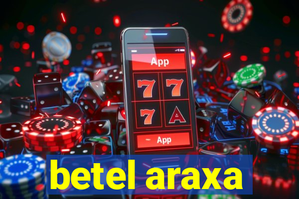 betel araxa