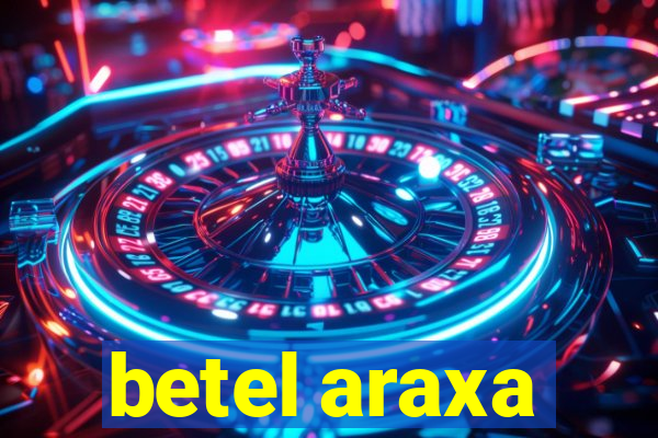 betel araxa