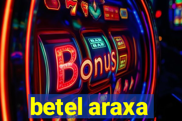 betel araxa