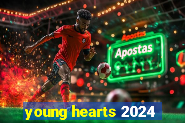 young hearts 2024