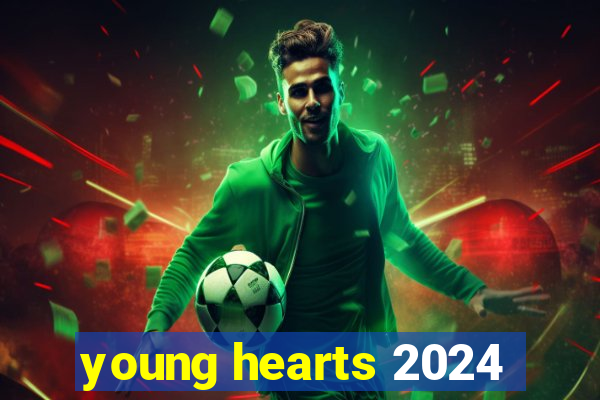 young hearts 2024