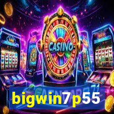 bigwin7p55