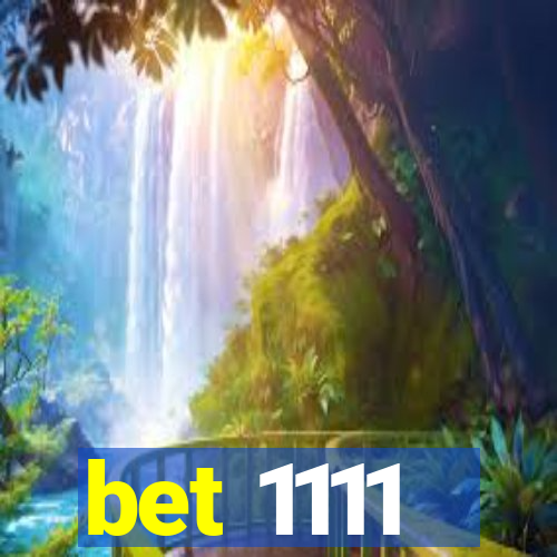 bet 1111