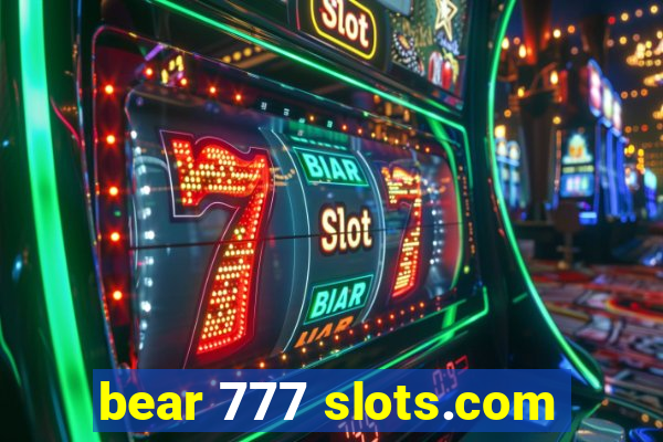 bear 777 slots.com