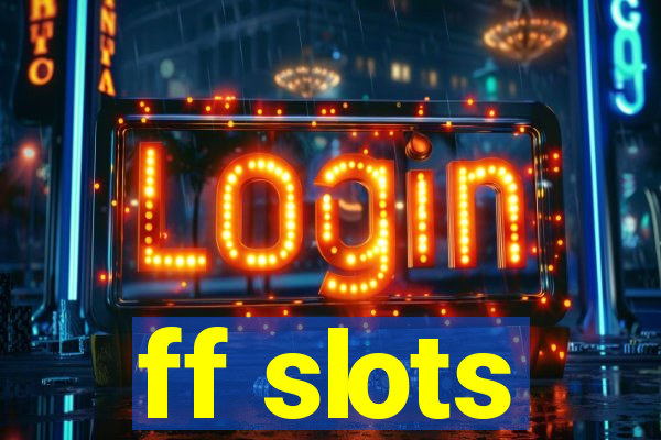 ff slots