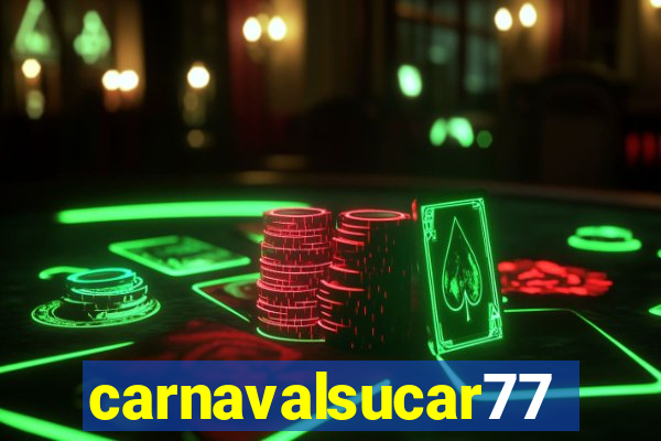 carnavalsucar777