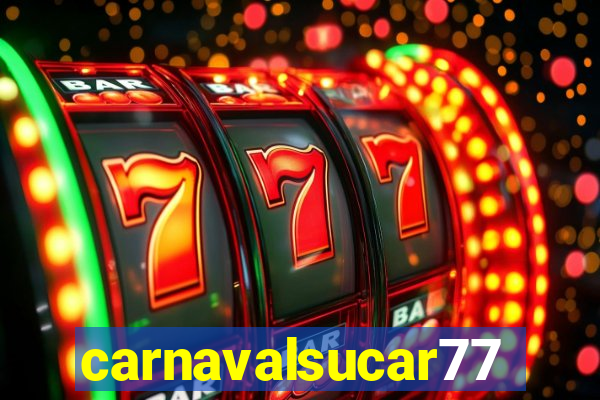 carnavalsucar777