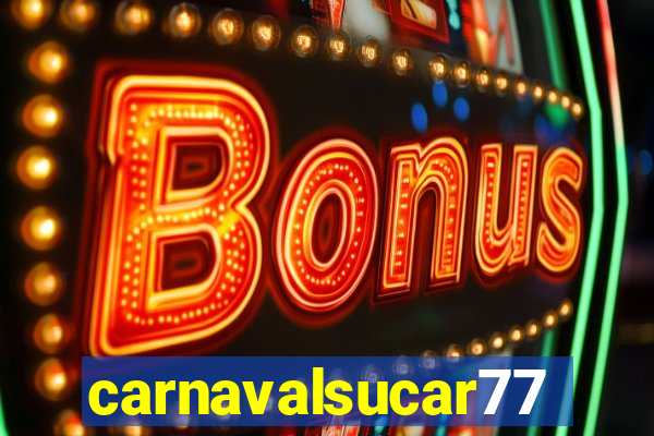 carnavalsucar777