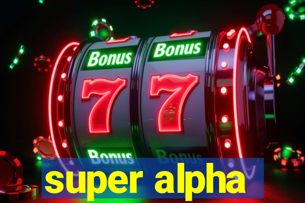 super alpha