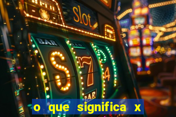 o que significa x no sportingbet