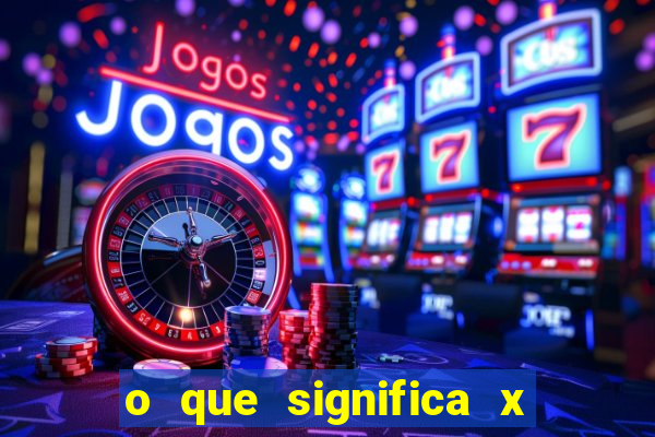 o que significa x no sportingbet