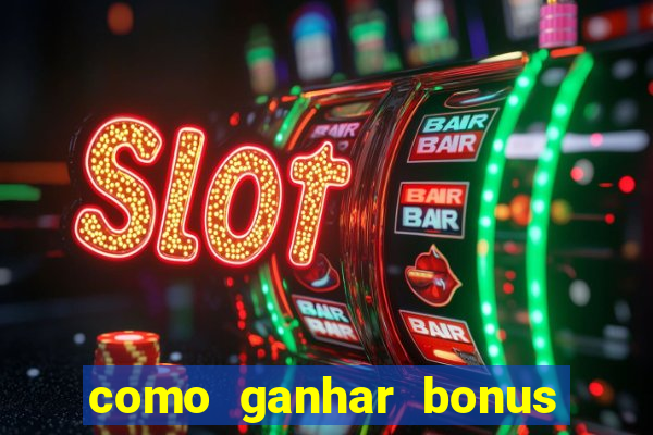 como ganhar bonus no fortune tiger