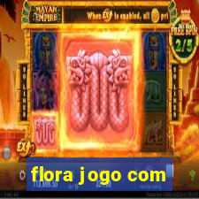 flora jogo com