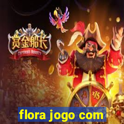 flora jogo com