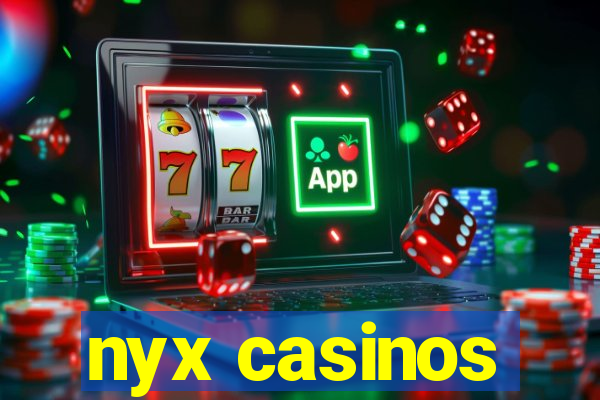 nyx casinos