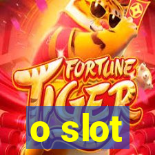 o slot