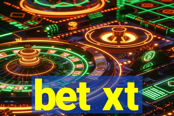 bet xt