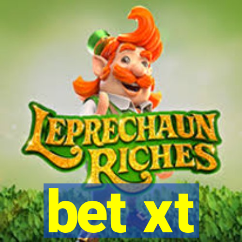 bet xt