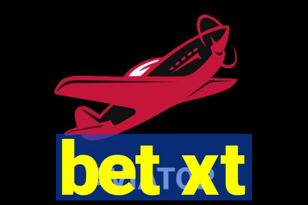 bet xt