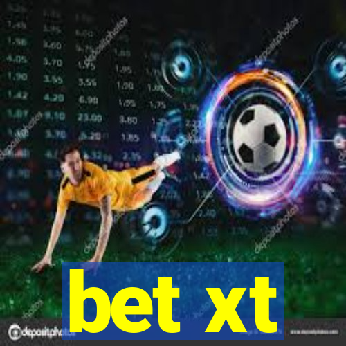 bet xt