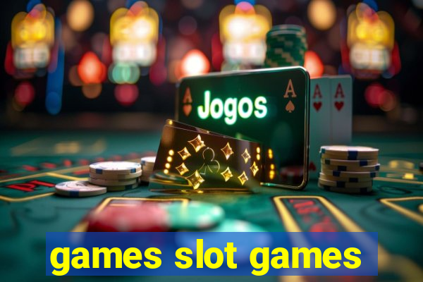 games slot games