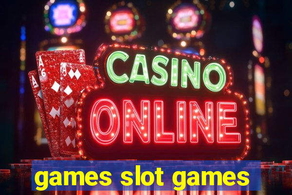 games slot games