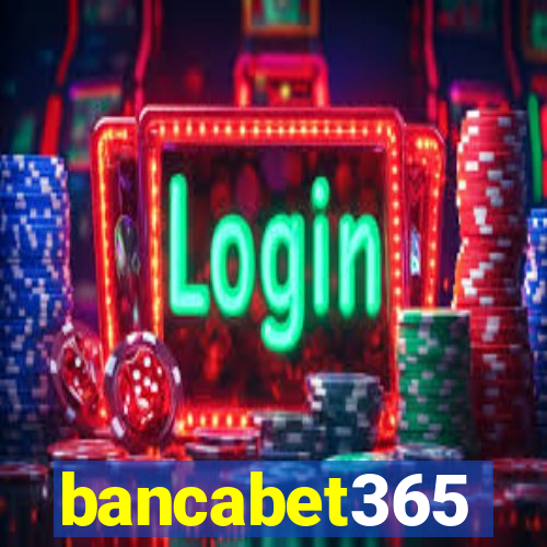 bancabet365