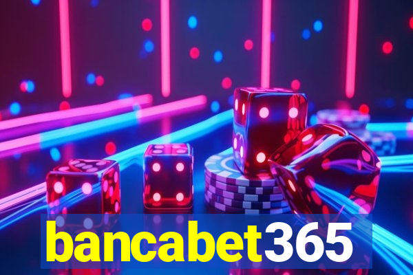 bancabet365