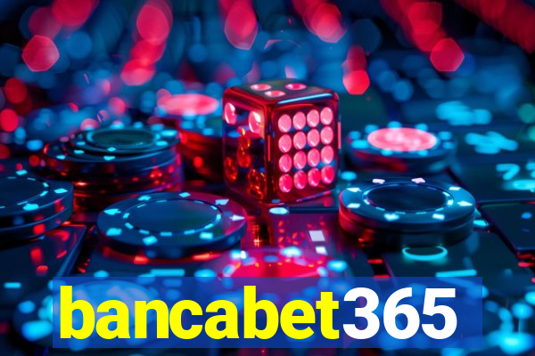 bancabet365