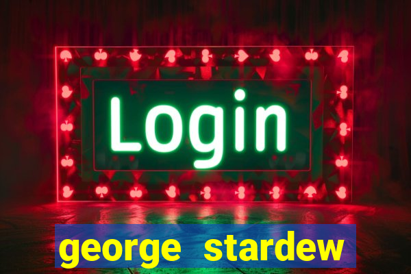 george stardew valley sobrenome