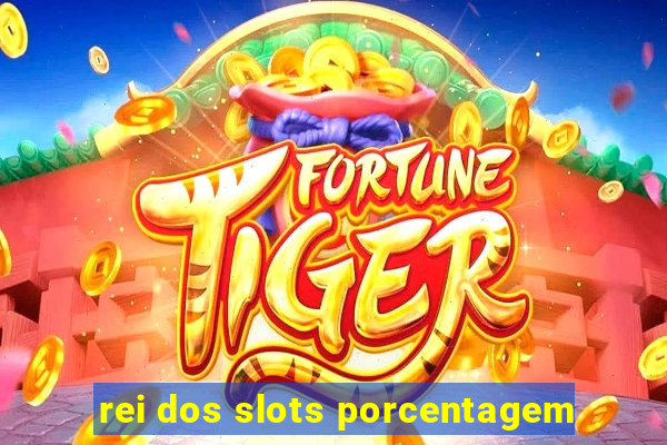 rei dos slots porcentagem