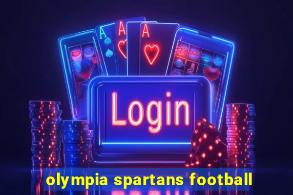 olympia spartans football