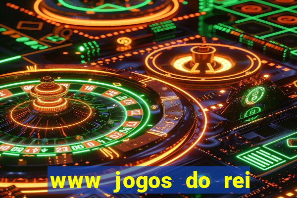 www jogos do rei com br