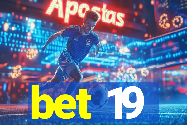 bet 19